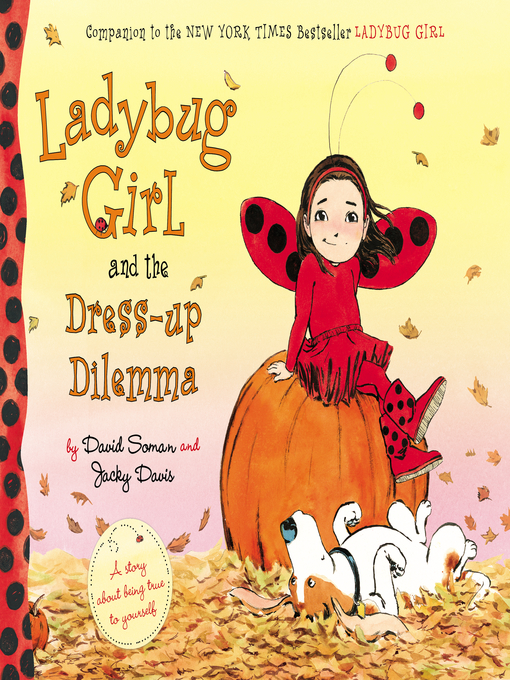 Title details for Ladybug Girl and the Dress-Up Dilemma by David Soman - Available
